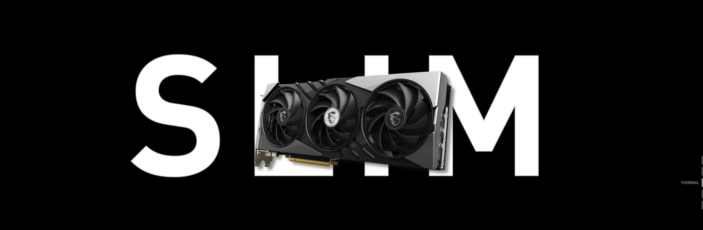 A large marketing image providing additional information about the product MSI GeForce RTX 4070 Gaming X Slim 12GB GDDR6 - Black - Additional alt info not provided